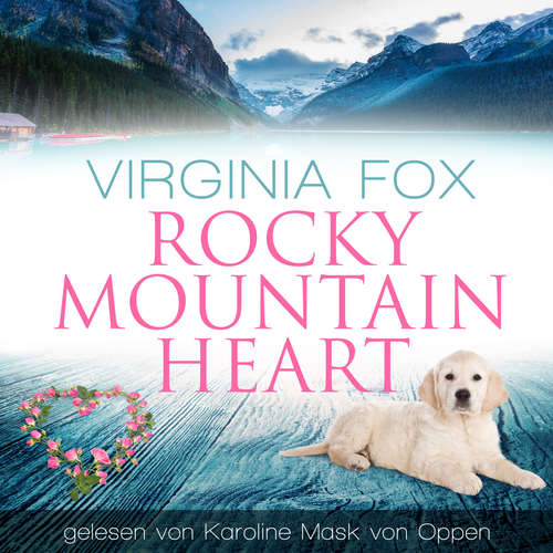 Hoerbuch Rocky Mountain Heart - Virginia Fox - Karoline Mask von Oppen