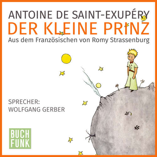 Hoerbuch Der kleine Prinz - Antoine de Saint-Exupéry - Wolfgang Gerber Hoerbuch Der kleine Prinz - Antoine de Saint-Exupéry - Wolfgang Gerber