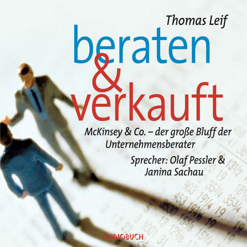 Beraten und verkauft - McKinsey & Co. - der große Bluff der Unternehmensberater (Lesung in Auszügen)