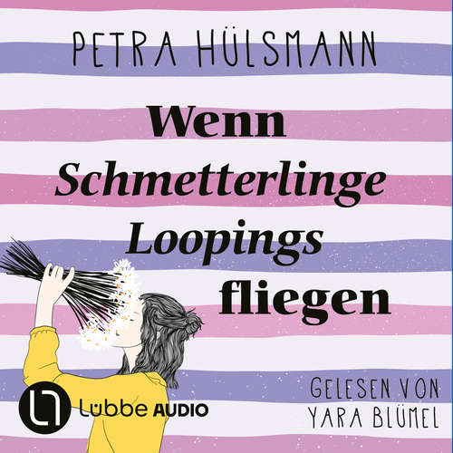 Hoerbuch Wenn Schmetterlinge Loopings fliegen - Petra Hülsmann - Yara Blümel