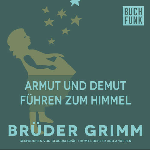 Hoerbuch Armut und Demut führen zum Himmel - Brüder Grimm - Claudia Gräf