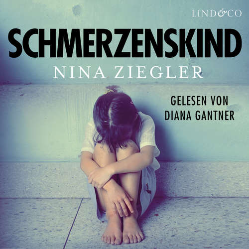 Hoerbuch Schmerzenskind - Nina Ziegler - Diana Gantner