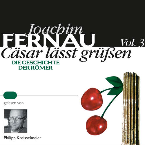 Hoerbuch Cäsar lässt grüßen Vol. 3 - Joachim Fernau - Philipp Kreisselmeier