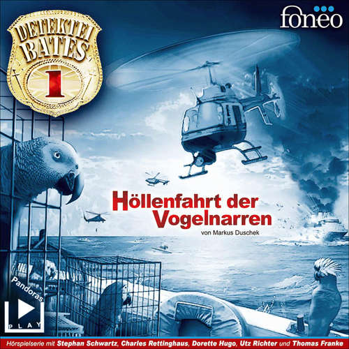 Hoerbuch Detektei Bates 01 – Höllenfahrt der Vogelnarren - Markus Duschek - Stephan Schwartz