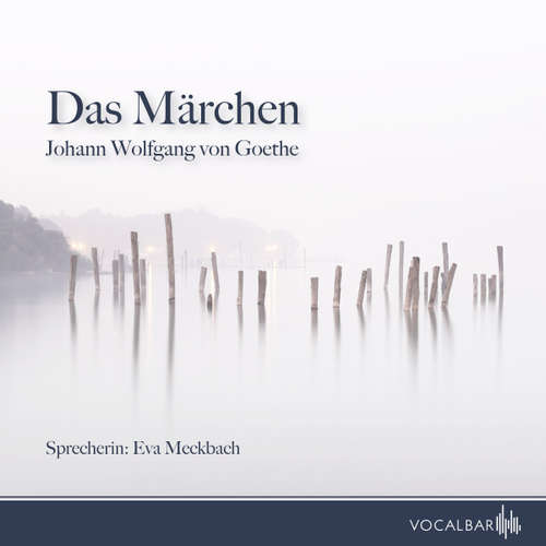 Hoerbuch Das Märchen - Johann Wolfgang von Goethe - Eva Meckbach