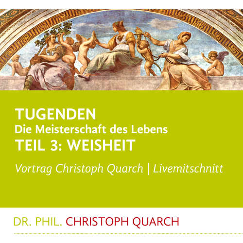 Hoerbuch Tugenden - Die Meisterschaft des Lebens - Christoph Quarch - Christoph Quarch