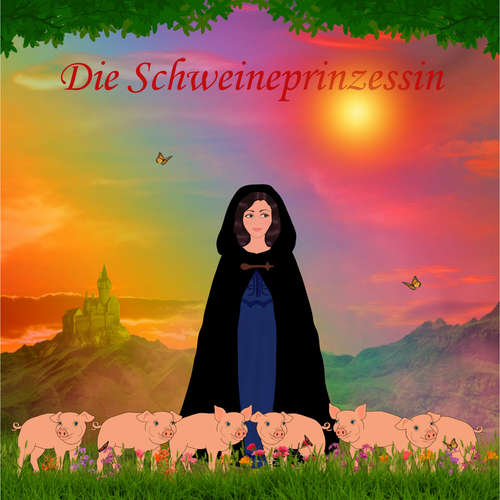 Hoerbuch Die Schweineprinzessin - Rosa Blume - Enno Volckmer