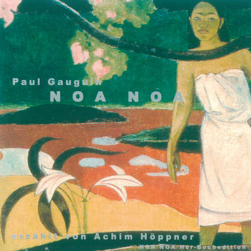 Hoerbuch Noa Noa - Paul Gauguin - Achim Höppner