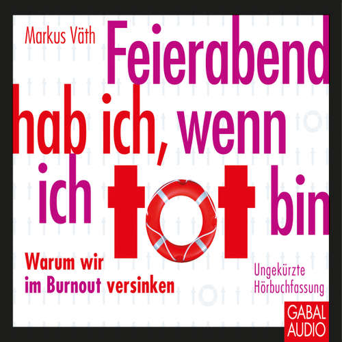 Hoerbuch Feierabend hab ich, wenn ich tot bin - Markus Väth - Sonngard Dressler