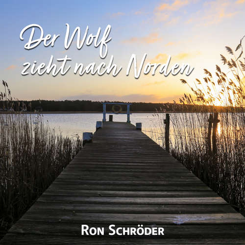 Hoerbuch Der Wolf zieht nach Norden - Ron Schröder - Ron Schröder