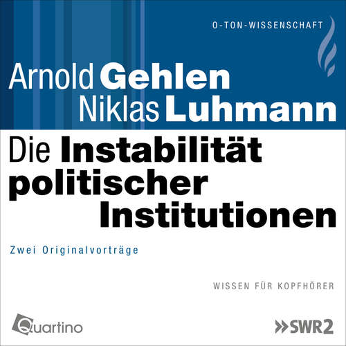 Hoerbuch Die Instabilität politischer Institutionen - Arnold Gehlen - Arnold Gehlen