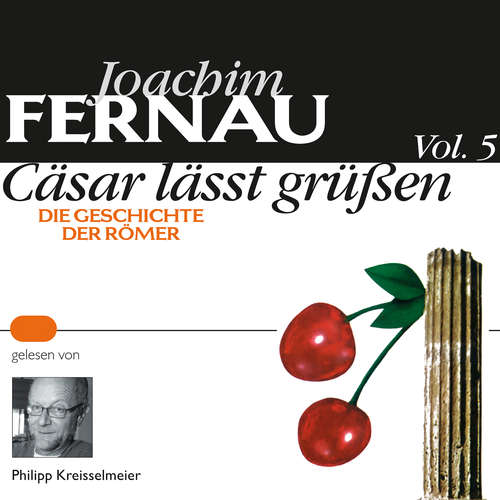 Hoerbuch Cäsar lässt grüßen Vol. 5 - Joachim Fernau - Philipp Kreisselmeier