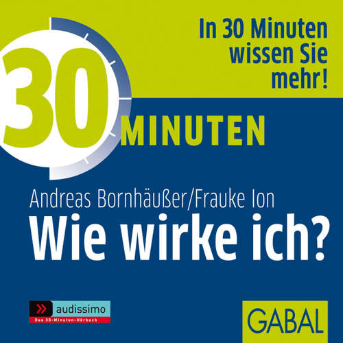 Hoerbuch 30 Minuten Wie wirke ich? - Andreas Bornhäußer - Gilles Karolyi