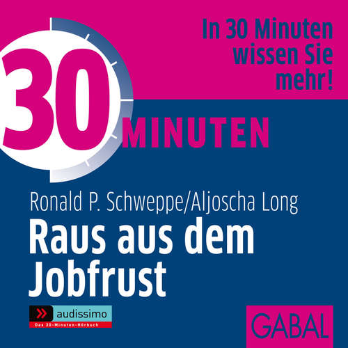 Hoerbuch 30 Minuten Raus aus dem Jobfrust - Ronald P. Schweppe - Sonngard Dressler