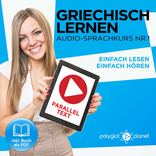 Hoerbuch Griechisch Lernen - Einfach Lesen - Einfach Hören 1 - Polyglot Planet - Hera Anattos