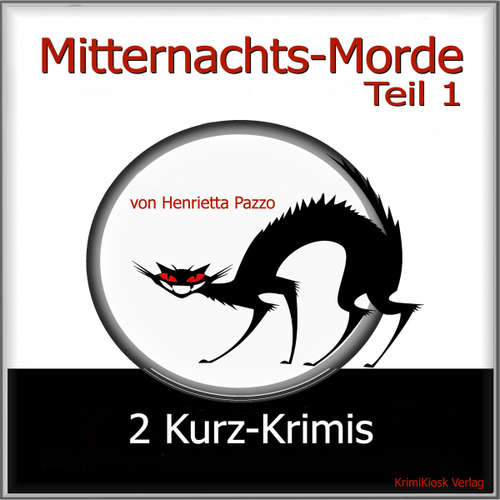 Hoerbuch Mitternachts-Morde - 2 Kurz-Krimis - Teil 1 - Henrietta Pazzo - Petra Weber