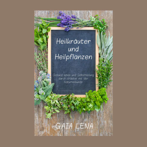 Hoerbuch Heilkräuter und Heilpflanzen - Gaia Lena - Gaia Lena