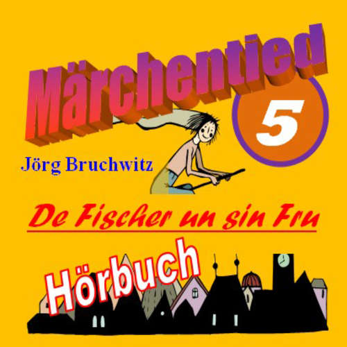 Hoerbuch De Fischer un sin Fru - Jörg Bruchwitz - Jörg Bruchwitz