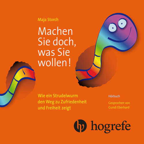 Hoerbuch Machen Sie doch, was Sie wollen! - Maja Storch - Gundi Eberhard