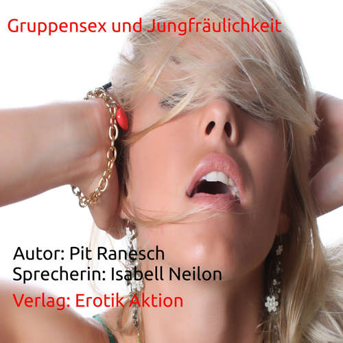 Hoerbuch Gruppensex und Jungfräulichkeit - Pit Ranesch - Isabell Neilon