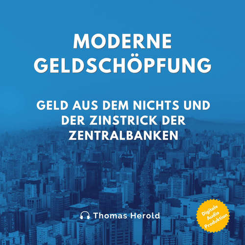 Hoerbuch Moderne Geldschöpfung - Thomas Herold - Hendrik Hoffmann
