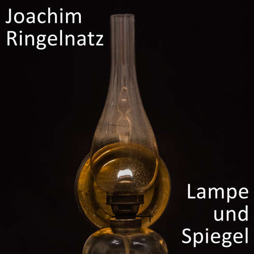 Hoerbuch Lampe und Spiegel - Joachim Ringelnatz - Marco Caduff