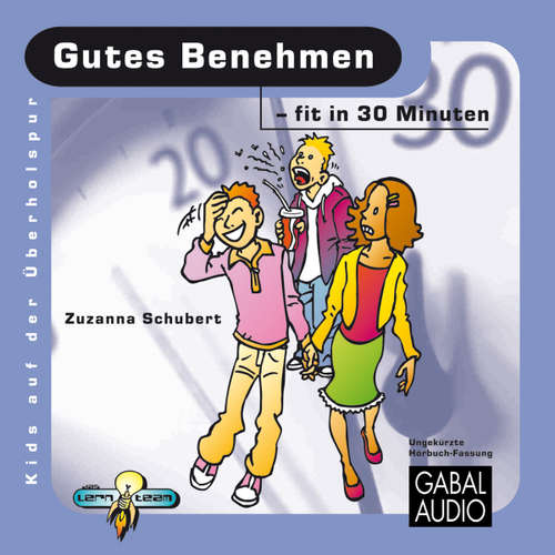 Hoerbuch Gutes Benehmen - fit in 30 Minuten - Zusanna Schubert - Charles Rettinghaus