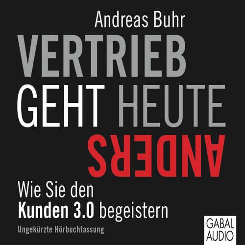 Hoerbuch Vertrieb geht heute anders - Andreas Buhr - Andreas Buhr