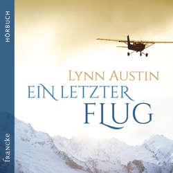 Hoerbuch Ein letzter Flug - Lynn Austin - Steffi Baltes