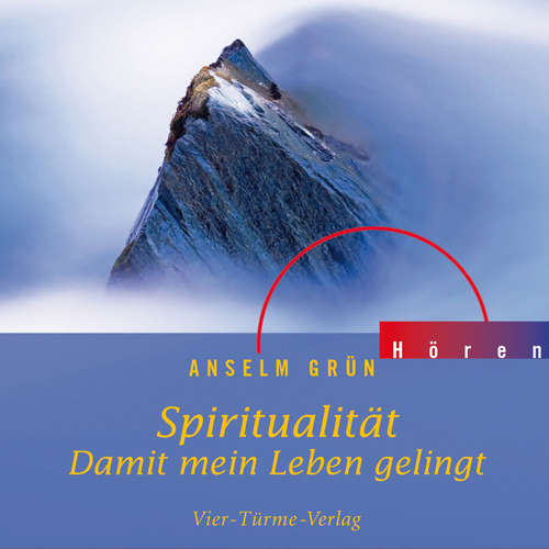 Hoerbuch Spiritualität - Damit mein Leben gelingt - Anselm Grün - Anselm Grün