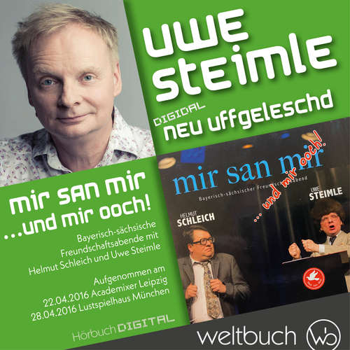 Hoerbuch Uwe Steimle & Helmut Schleich: Mir san mir ... und wir ooch! - Uwe Steimle - Uwe Steimle