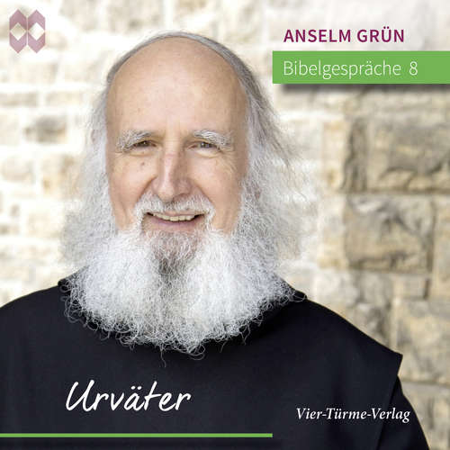 Hoerbuch Bibelgespräche 08: Urväter - Anselm Grün - Anselm Grün
