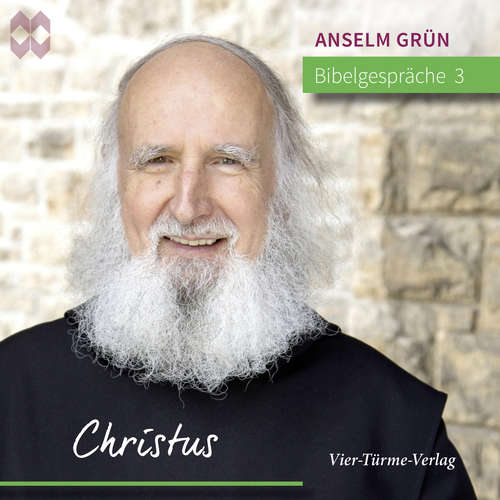 Hoerbuch Bibelgespräche 03: Christus - Anselm Grün - Anselm Grün