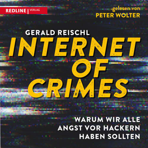 Hoerbuch Internet of Crimes - Gerald Reischl - Peter Wolter