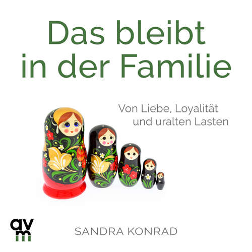 Hoerbuch Das bleibt in der Familie - Sandra Konrad - Michèle Tichawsky