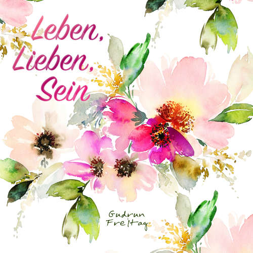 Hoerbuch Leben, Lieben, Sein - Gudrun Freitag - Gudrun Freitag