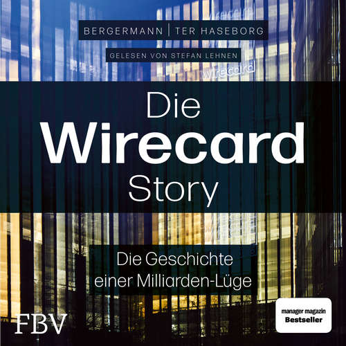 Hoerbuch Die Wirecard-Story - Volker ter Haseborg - Stefan Lehnen