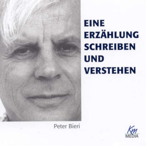 Hoerbuch Eine Erzählung schreiben und verstehen - Peter Bieri - Peter Bieri
