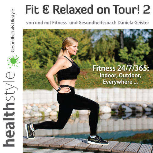 Hoerbuch Fit & Relaxed on Tour! 2 - Daniela Geister - Daniela Geister