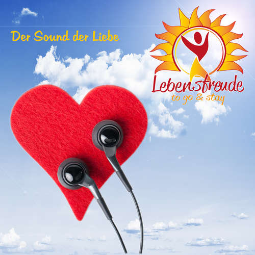 Hoerbuch Der Sound der Liebe - Lebensfreude to Go and Stay - Martin Ehrensberger