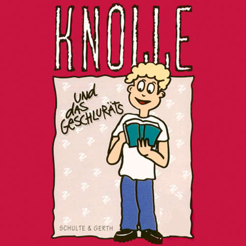 Hoerbuch 09: Knolle und das Geschluräts - Gertrud Schmalenbach - Tobias Unverzagt
