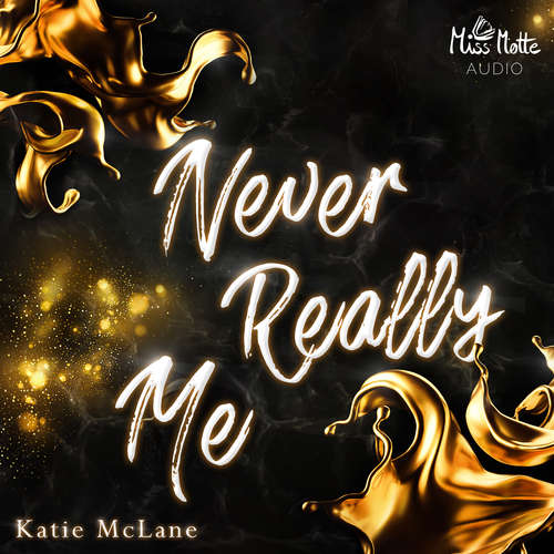 Hoerbuch Never Really Me (Burning Hearts 1) - Katie McLane - Laura Sophie Helbig
