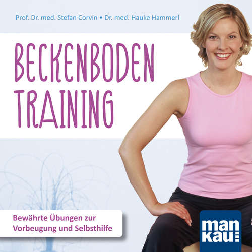 Hoerbuch Beckenbodentraining - Prof. Dr. med. Stefan Corvin - Verena Rendtorff