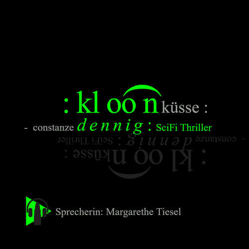 Hoerbuch Klonküsse - Constanze Dennig - Margarethe Tiesel