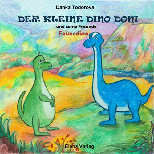 Hoerbuch Der kleine Dino Doni und seine Freunde - Danka Todorova - Danka Todorova