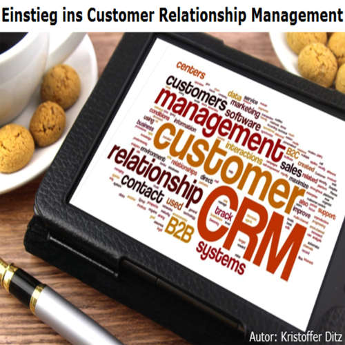 Hoerbuch Einstieg ins Customer Relationship Management - Kristoffer Ditz - Kristoffer Ditz