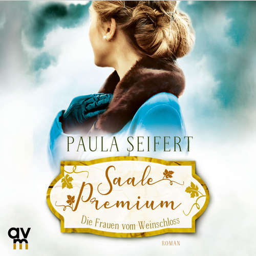 Hoerbuch Saale Premium - Die Frauen vom Weinschloss - Paula Seifert - Karin Kaschub