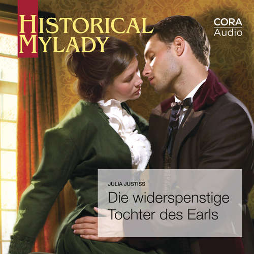 Hoerbuch Die widerspenstige Tochter des Earls (Historical MyLady) - Julia Justiss - Ella Roth