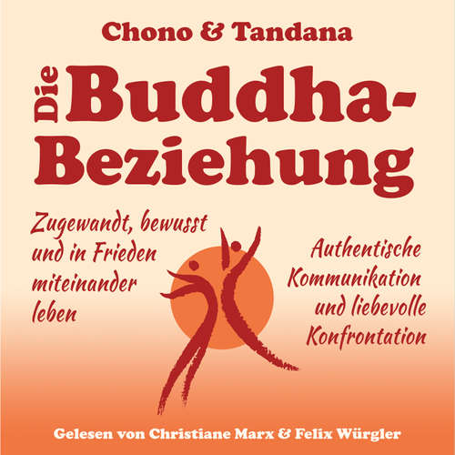 Hoerbuch Die Buddha-Beziehung - Chono Wolf Nils Bartels - Christiane Marx