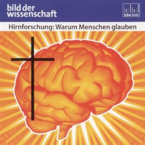 Hoerbuch Hirnforschung: Warum Menschen glauben - Rüdiger Vaas - Peter Veit